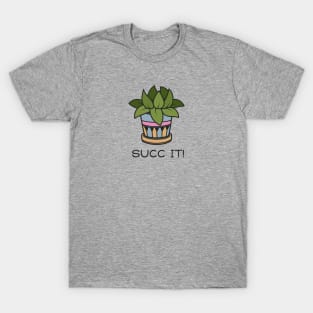 Succ It! T-Shirt